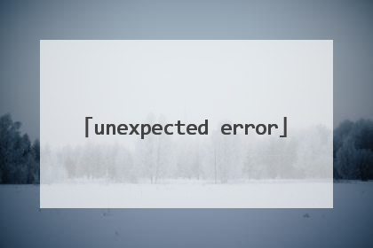 unexpected error